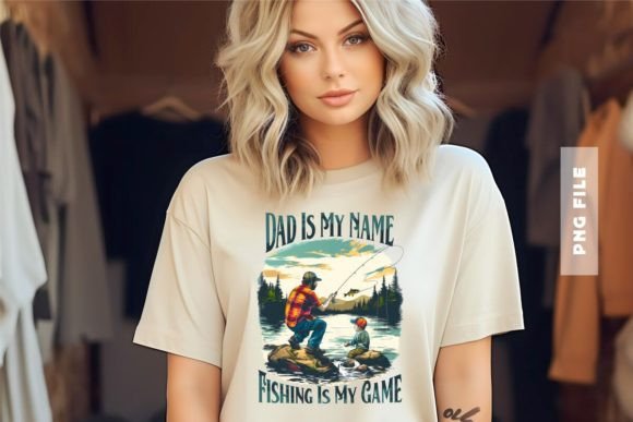Dad is My Name Fishing Is My Game Design