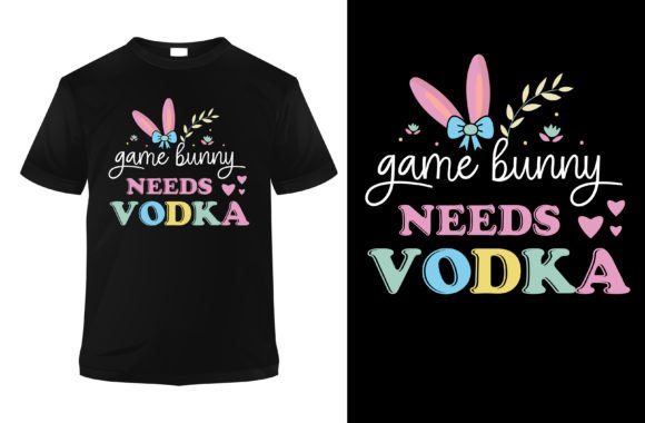 Game Bunny Needs Vodka T-Shirt Design