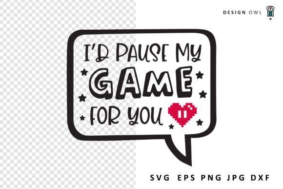 I'd Pause My Game for You SVG: A Gamer's Tribute Design