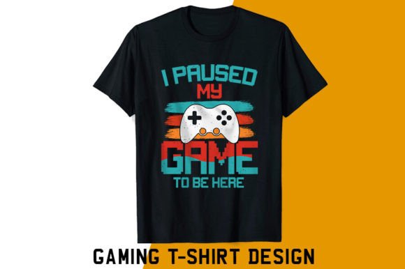 I Paused My Game to Be Here T-Shirts: Design, Use, and Avoiding Common Pitfalls